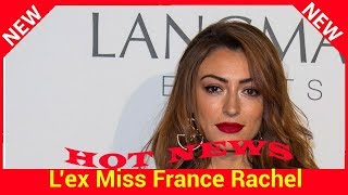 L’ex Miss France Rachel Legrain-Trapani en couple avec Benjamin Pavard : elle officialise