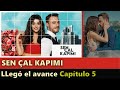 Sen Çal Kapımı | Llegó el avance del capítulo 5