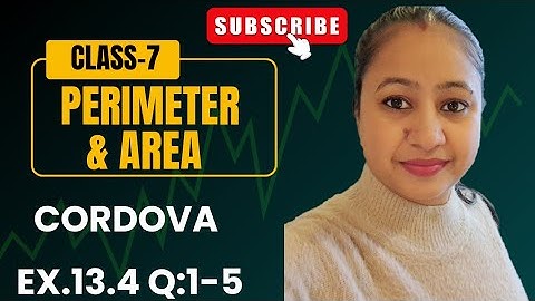 Perimeter and Area | Ex.13.4 | Q: 1-5 | Class-7 | Cordova | Math | Ch-13 | Dr.Meenakshi Guptta