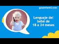 Lenguaje del bebé de 18 a 24 meses 🗣Desarrollo y características del habla según la edad