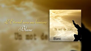 L'Éternel sera ma Lumière - Blanc