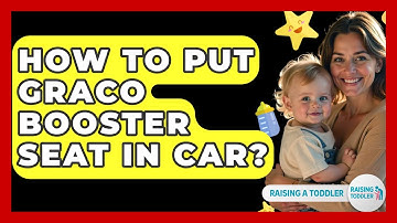 How To Put Graco Booster Seat In Car? - Raising A Toddler