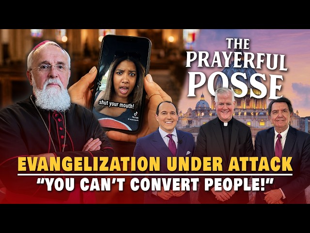 Evangelization Under Attack — Has the Church Forgotten Its Mission? | Prayerful Posse