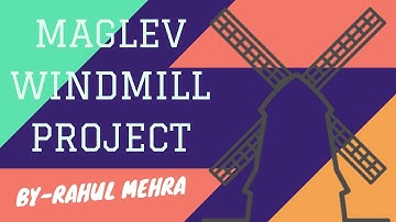 Maglev Windmill Project