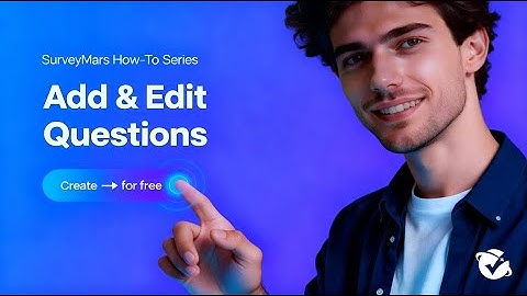 How to Add & Edit Questions | Step-by-Step with SurveyMars