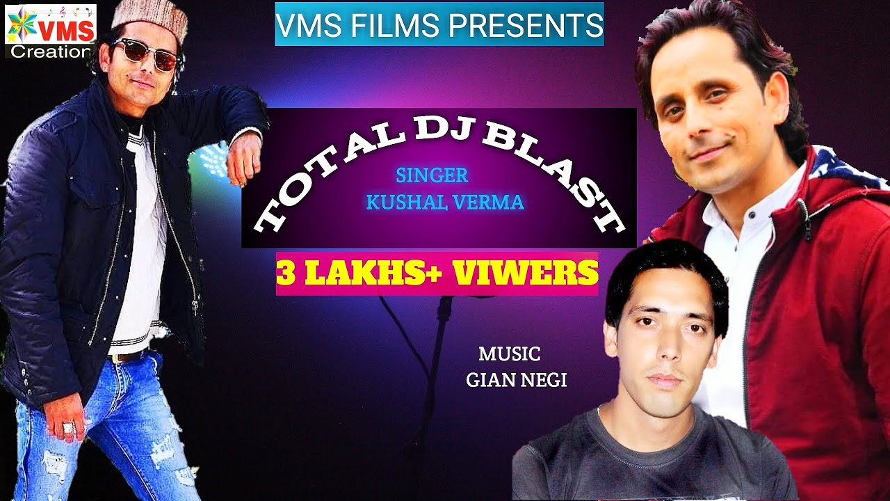 TOTAL DJ BLAST 2019 KUSHAL VERMA NEW SONG