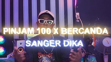 PINJAM 100 X BERCANDA - Sanger Dika (MUSIC VIDEO)