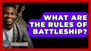 What Are The Rules Of Battleship? - The Board Game Xpert