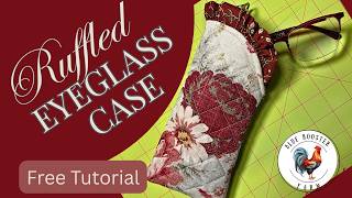 How to Sew a Ruffled Eyeglass Case | Step-by-Step Sewing Tutorial