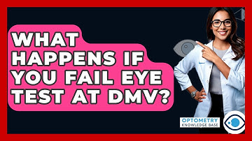 What Happens If You Fail Eye Test At DMV? - Optometry Knowledge Base