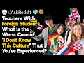 Teachers With Foreign Students, What Was the Biggest Culture Shock?
