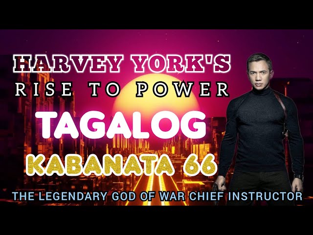 Harvey York's Rise to Power | Tagalog | Kabanata 66 | Novel | Nagkamali Kayo Ng Inapi... class=