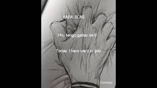 Rafa Blas - Hoy tengo ganas de ti (today I have want of you) (Spanish - English Lyrics)