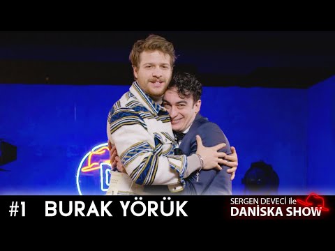 Burak Yörük | Sergen Deveci ile Daniska Show #1