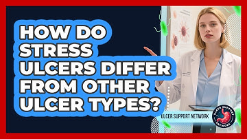 How Do Stress Ulcers Differ From Other Ulcer Types? - Ulcer Support Network