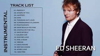 Ed Sheeran Greatest Hits - Best Of Ed Sheeran Playlist 2018 Instrumental 