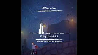 Nineball - Hingga Akhir Waktu #story30detik #lagu30detik #storywa #storywhatapps