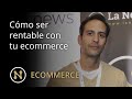 💸¿Cómo ser rentable con tu ecommerce?  con Sergio Valero