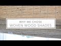 Why we chose Woven Wood Shades - Blinds Galore