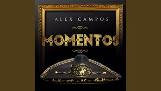 Video thumbnail of "Alex Campos - Mi Valiente Guerrero"