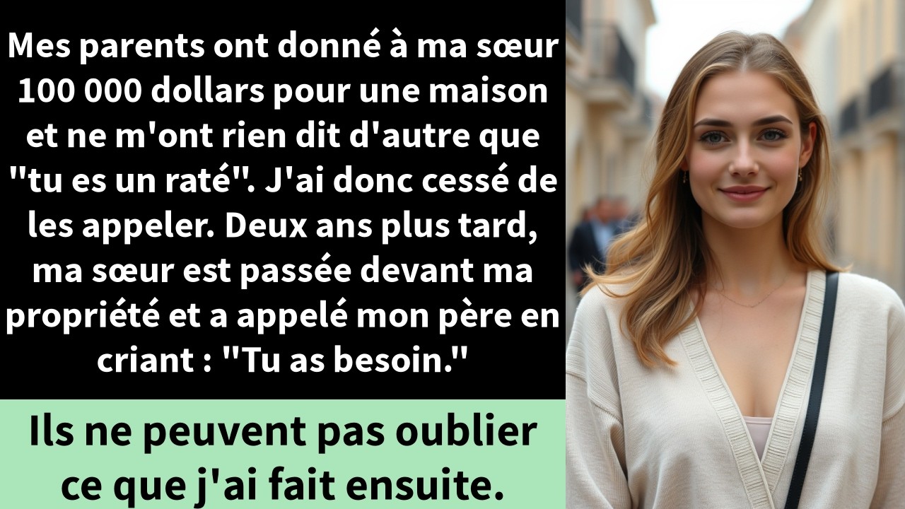 Mes parents ont donné à ma sœur 100 000 dollars pour une maison et ne m'ont rien dit d'autre que