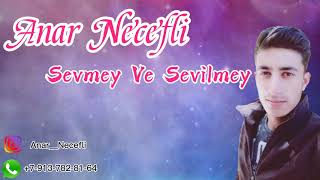 Anar Necefli - Sevmey Ve Sevilmey Ne Gozeldi Ne Qeseydi Official Audio