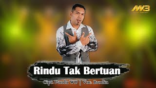 BRODIN - RINDU TAK BERTUAN ( Official Music Video ) rinduku yang tak bertuan semakin rapuh tertelan