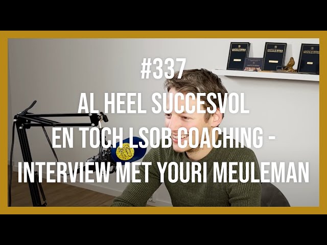 #337 Youri Meuleman: Al heel succesvol en toch LSOB coaching