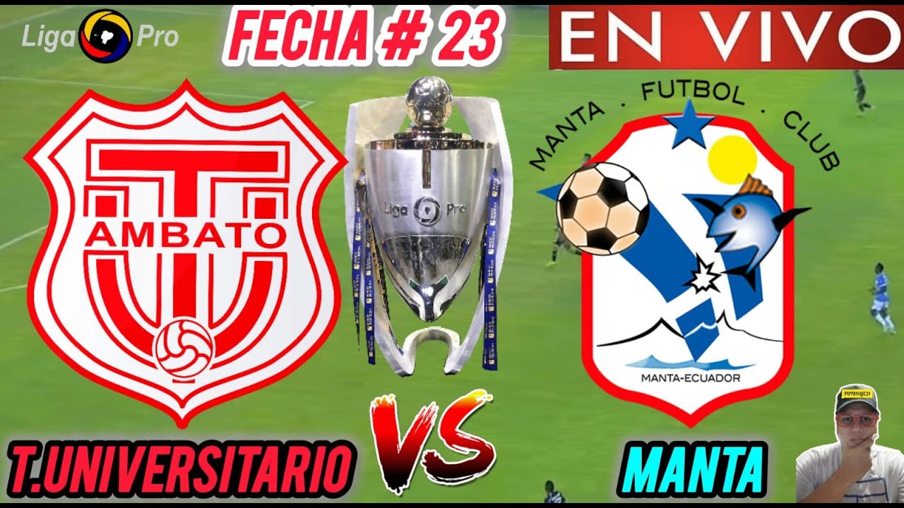 TECNICO UNIVERSITARIO vs MANTA EN VIVO 🏆// 🚨 LIGA PRO 2025 - YouTube
