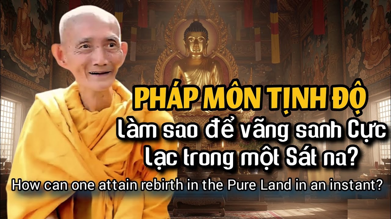 Vãng Sanh Cực Lạc Trong 1 Sát Na? | Pure Land Rebirth - HT. Thích Giác Khang