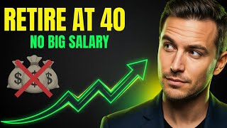 The Secret to Retiring at 40 (Without a Million-Dollar Salary)