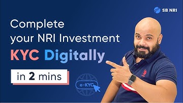 Complete your NRI Investment KYC Digitally