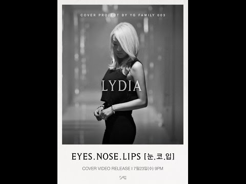 (+) Lydia Paek - Eyes, Nose, Lips Cover [Lyrics_Eng]