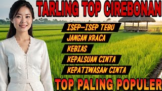 TOP TARLING CIREBONAN | THE MOST TOP TARLING SONGS, THEIR SOUNDS ARE MELODY