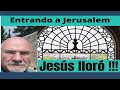 ... y viendo Jerusalem Jesus lloró -   -Entrando a Jerusaleml - Entrada Triunfal !!! alfredo levin