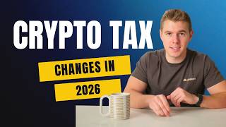 Changes to 2026 Crypto Taxes | What you need to know