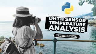 DHT11 Sensor Temperature Analysis | Data Science | Python