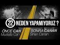 Neden Yapamıyoruz ? / Önce CAN Sonra CANAN - 22.Bölüm