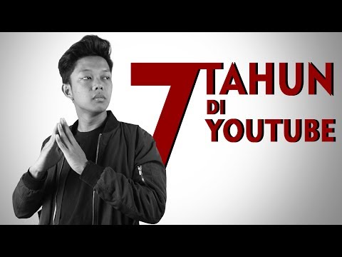 7 TAHUN DI YOUTUBE