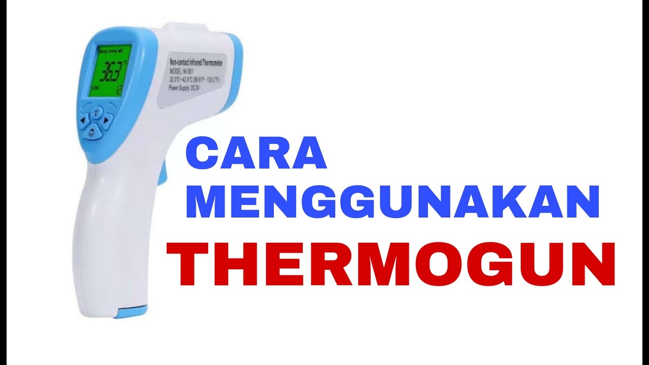 Cara Menggunakan Thermogun