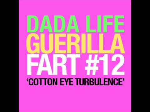 Cotton Eye Turbulence (Dada Life Guerilla Fart #12)