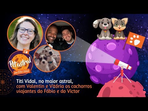 PetAstral: Valentin e Vitória: os cachorros viajantes do Fábio e do Victor