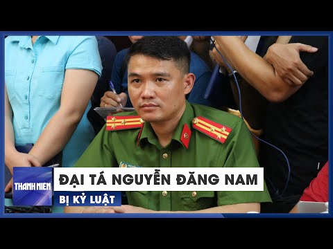 Đại tá Nguyễn Đăng Nam, nguyên Trưởng phòng hình sự Công an TP HCM, bị kỷ luật nặng