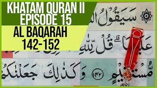 KHATAM QURAN II SURAH AL BAQARAH AYAT 142-152 TARTIL | BELAJAR MENGAJI EP-15