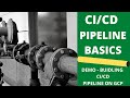 CI/CD pipeline basics for beginners  - Learn to build simple devops ci/cd pipeline on GCP (2021)