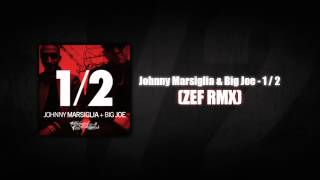 Johnny Marsiglia & Big Joe - 1/2 (ZEF RMX)