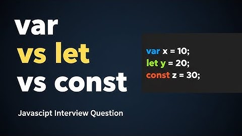 JavaScript var vs let vs const | Easy Explanation with Examples