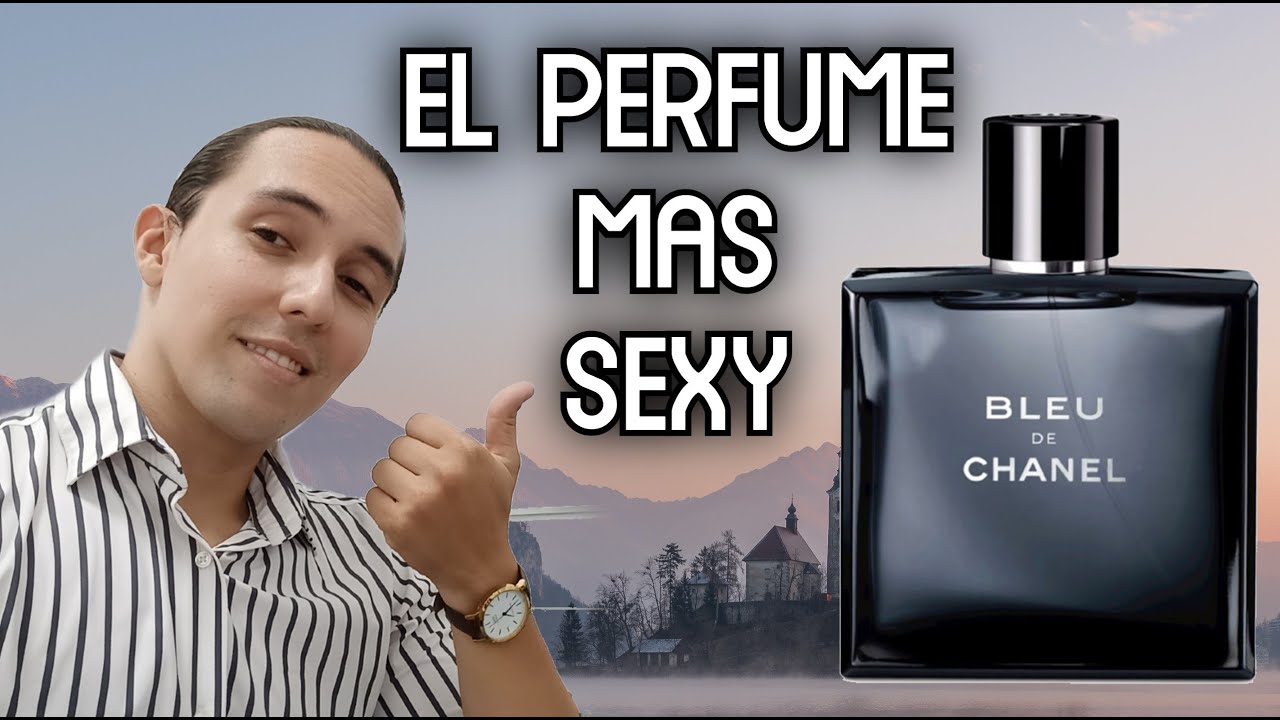 el perfume mas sexy, atractivo 2022 reseña de BLEU DE CHANEL