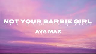 Ava Max - Not your Barbie Girl (Lyrics) 