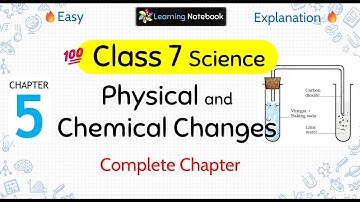 Class 7 Science Physical and Chemical Changes | Class 7 science chapter 5